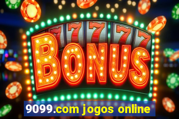 9099.com jogos online